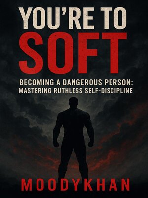 cover image of You're Too Soft Becoming a Dangerous Person